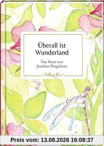 Überall ist Wunderland: Das Beste von Joachim Ringelnatz (Schöner lesen!, 41, Band 41)