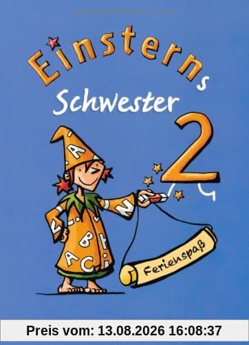 Einsterns Schwester - Sprache und Lesen: 2. Schuljahr - Ferienspaß mit Lola: Arbeitsheft. Beilage mit farbigen Klebestickern