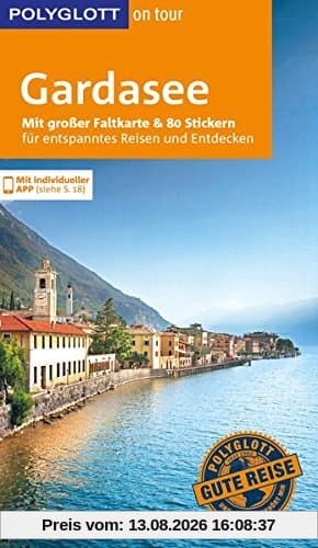 POLYGLOTT on tour Reiseführer Gardasee: Mit großer Faltkarte, 80 Stickern und individueller App