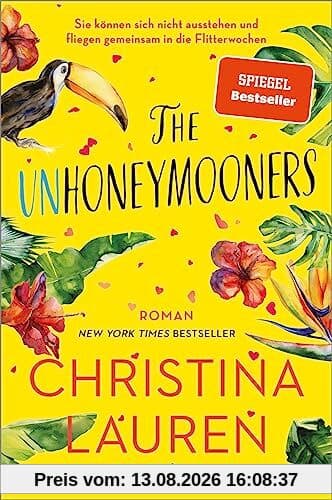 The Unhoneymooners – Sie können sich nicht ausstehen und fliegen gemeinsam in die Flitterwochen: Roman | Der TikTok-Bestseller endlich auf Deutsch!