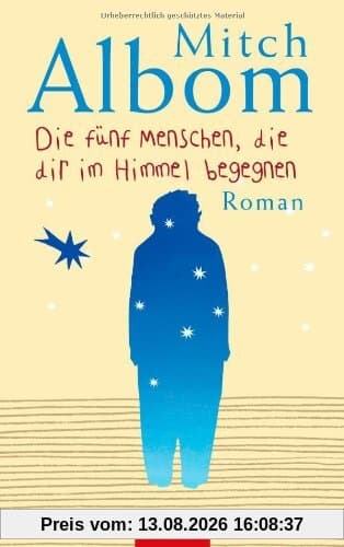 Die fünf Menschen, die dir im Himmel begegnen. Roman