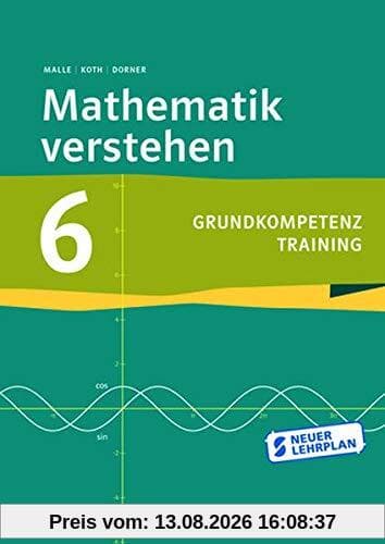 Mathematik verstehen 6 Grundkompetenztraining