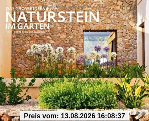 Naturstein im Garten: Das grosse Ideenbuch