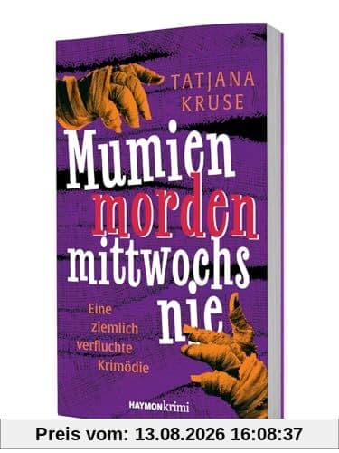 Mumien morden mittwochs nie: Eine ziemlich verfluchte Krimödie
