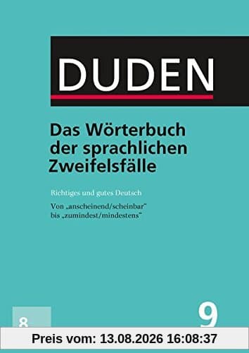 Das Wörterbuch der sprachlichen Zweifelsfälle: Richtiges und gutes Deutsch (Duden - Deutsche Sprache in 12 Bänden)