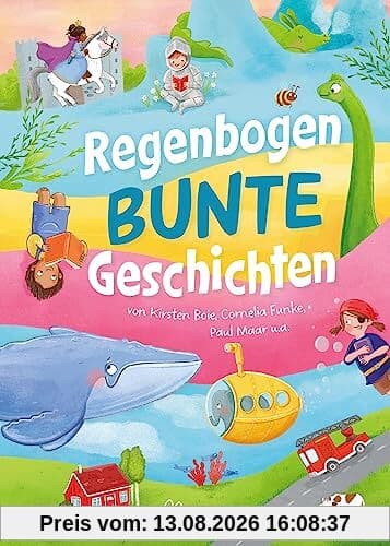 Regenbogenbunte Geschichten: von Kirsten Boie, Cornelia Funke, Paul Maar u.a.