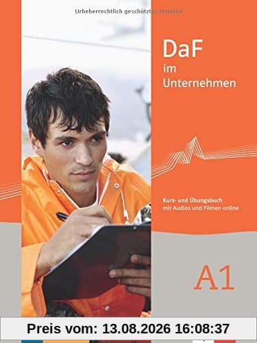 DaF im Unternehmen A1 : Kurs-und Ubungsbuch : mit Audios und Filmen online