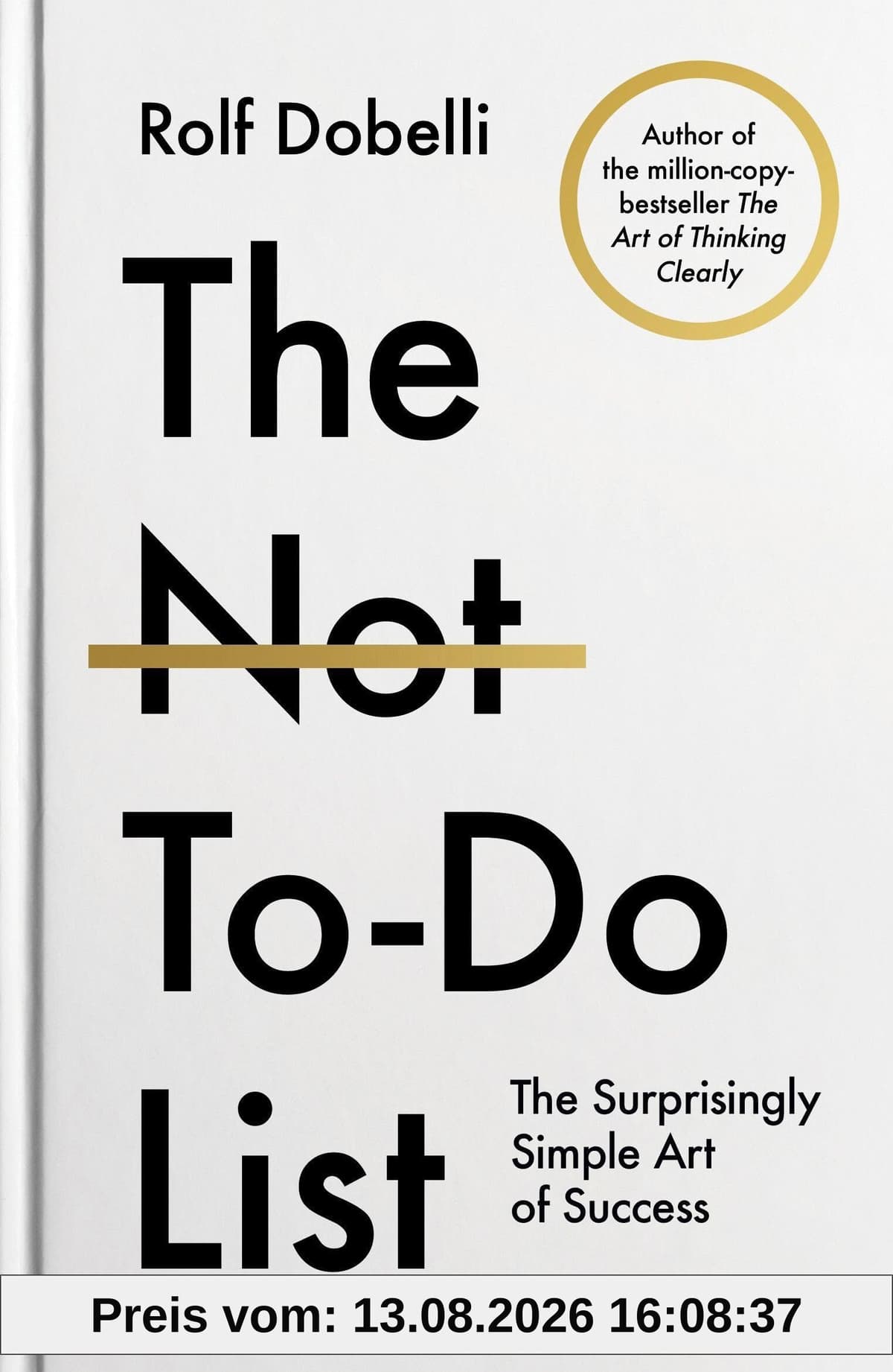 The Not-To-Do List: The Surprisingly Simple Art of Success