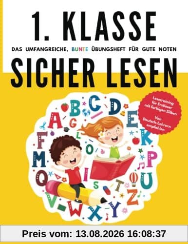 1. Klasse Sicher lesen - Das umfangreiche, bunte Übungsheft für gute Noten: Lesetraining für Erstleser mit farbigen Silben - Von Deutsch-Lehrern empfohlen (1. Klasse Übungshefte für gute Noten)