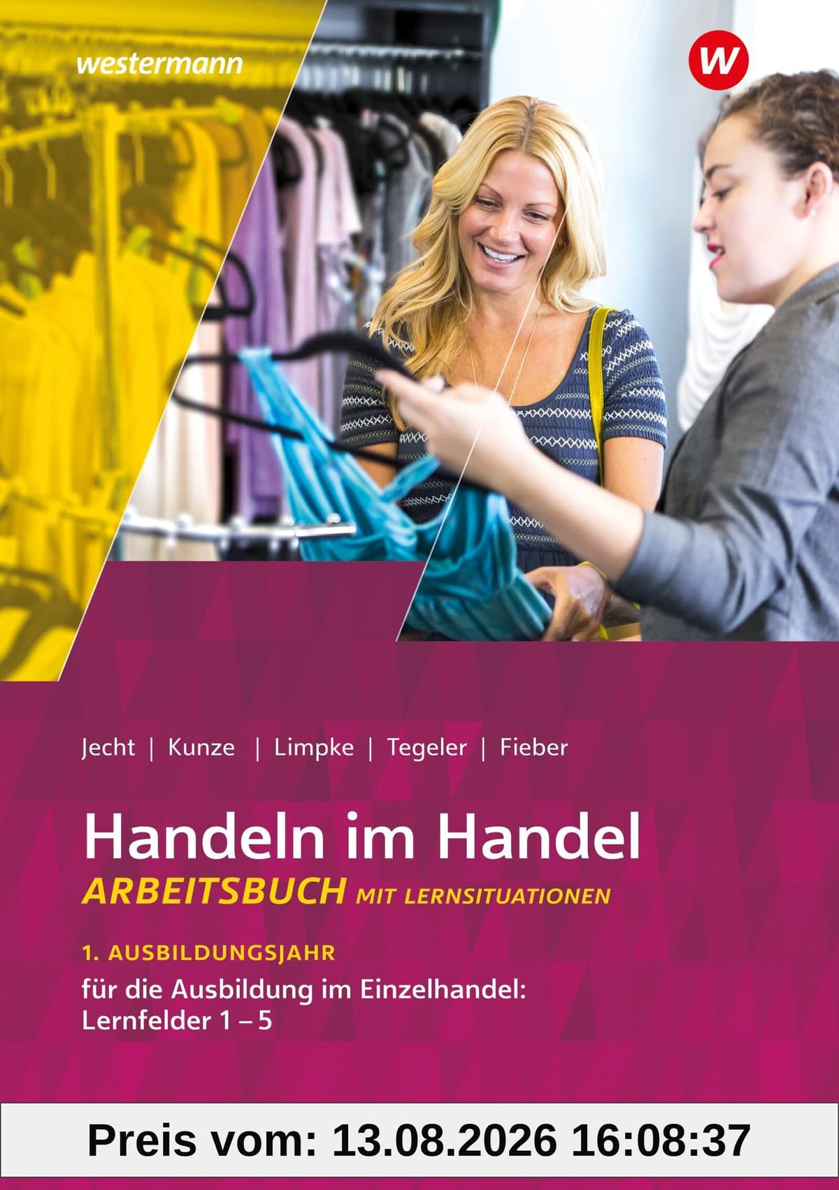 Handeln im Handel: 1. Ausbildungsjahr im Einzelhandel: Lernfelder 1 bis 5 Arbeitsbuch