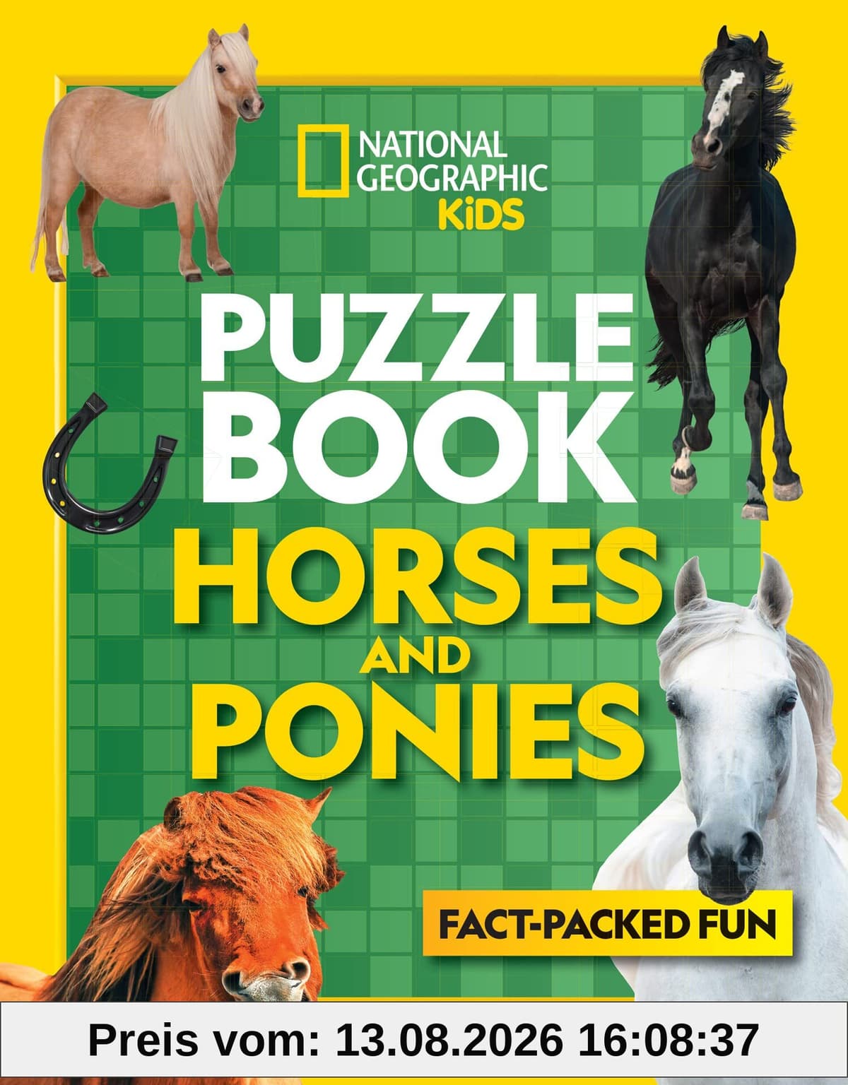 Puzzle Book Horses and Ponies: Brain-tickling quizzes, sudokus, crosswords and wordsearches (National Geographic Kids)