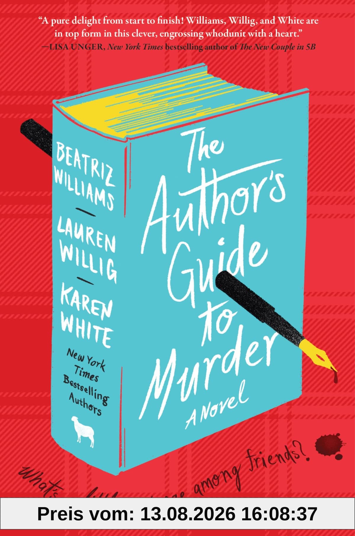The Author's Guide to Murder: Bestselling Authors Unite for a Murder Mystery in This Witty and Suspenseful Literary Satire