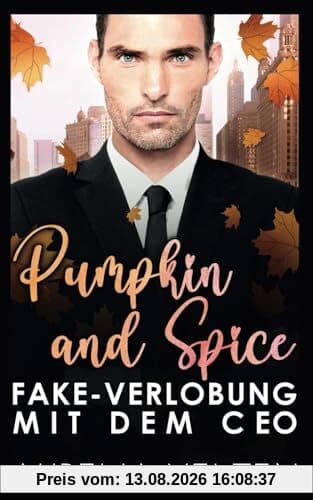Pumpkin and Spice: Fake-Verlobung mit dem CEO