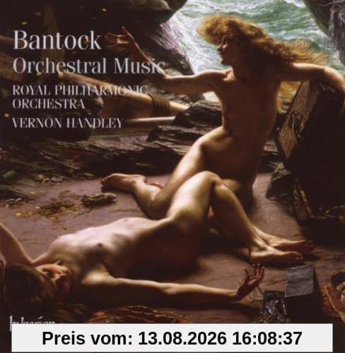 Granville Bantock: Orchesterwerke