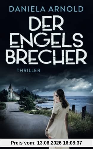 Der Engelsbrecher: Thriller