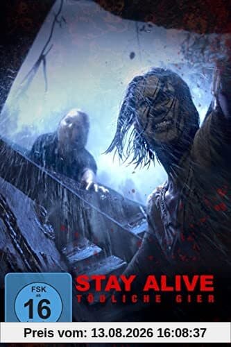 Stay Alive - Tödliche Gier