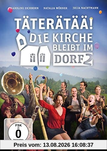 Täterätää! Die Kirche bleibt im Dorf 2