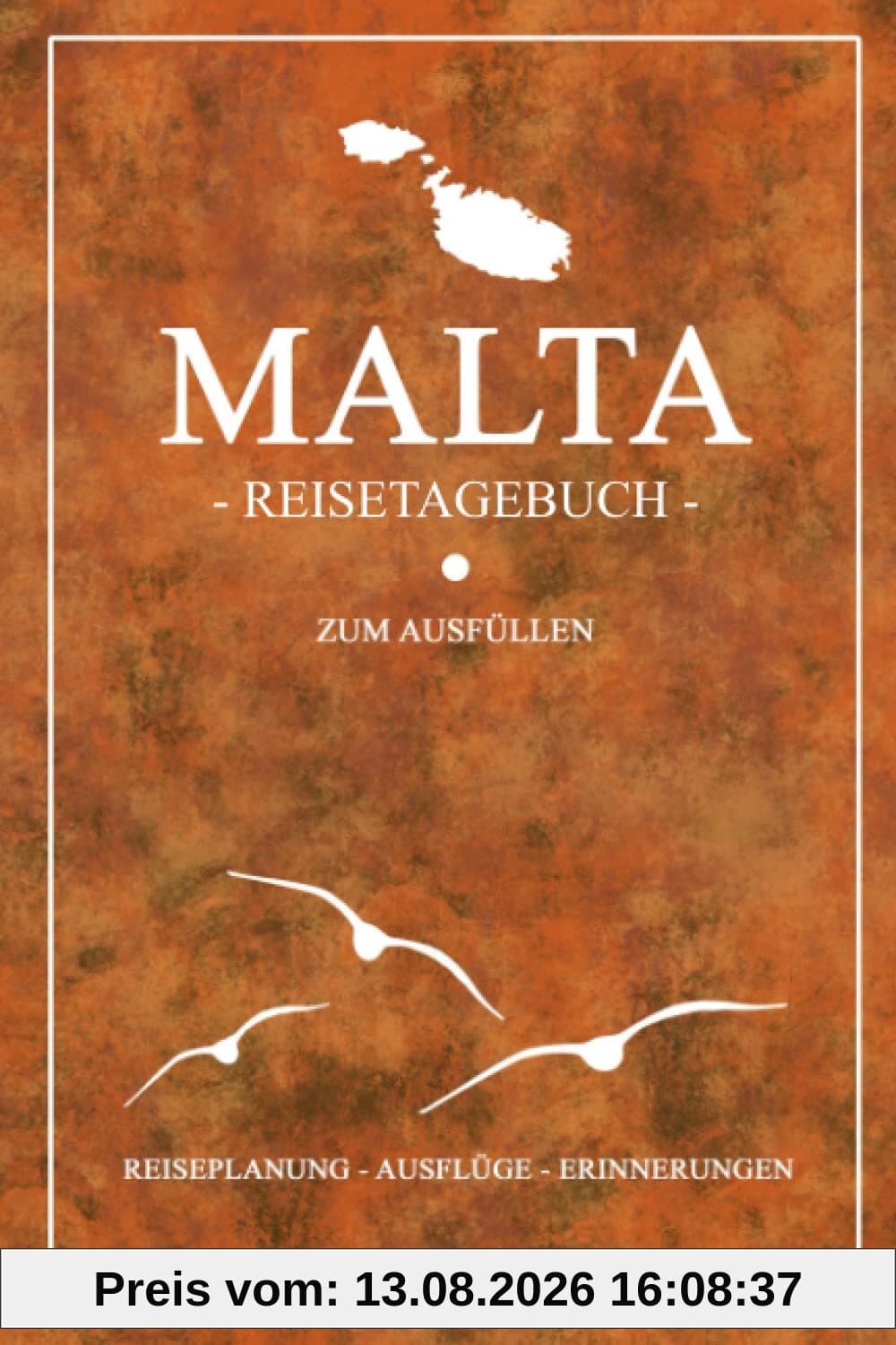 Malta Reisetagebuch zum Ausfüllen: Kleines Notizbuch und Reisebuch Geschenk / Malta Souvenir / Urlaub und Reise Tagebuch zum Wandern, Backpacking, Schnorcheln und Tauchen