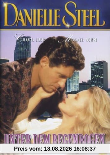 Danielle Steel - Unter dem Regenbogen
