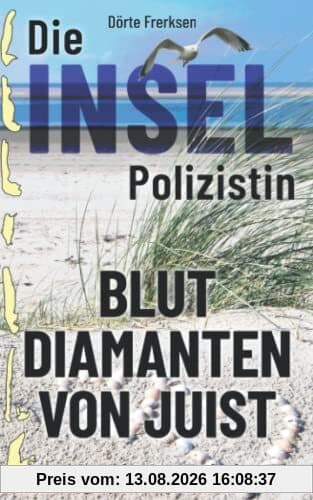 Die Inselpolizistin. Blutdiamanten von Juist: Ostfrieslandkrimi (Maike Hansen ermittelt 1)