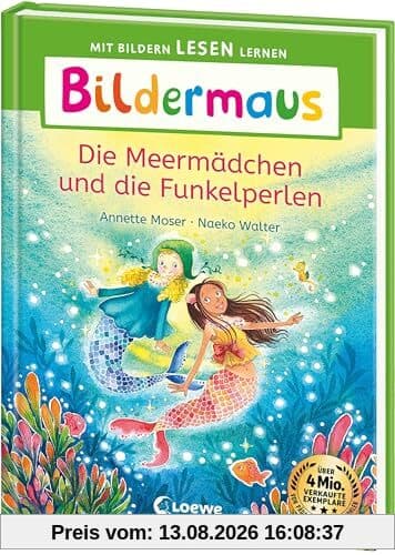Bildermaus - Die Meermädchen und die Funkelperlen: Mit Bildern lesen lernen - Ideal für die Vorschule und Leseanfänger ab 5 Jahren - Mit Leselernschrift ABeZeh