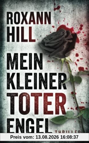 Mein kleiner toter Engel: Thriller (Steinbach und Wagner, Band 15)