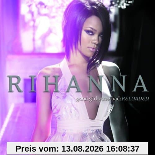 Good Girl Gone Bad (Reloaded) (Ltd.Deluxe Edt.)