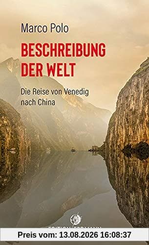 Beschreibung der Welt: Die Reise von Venedig nach China