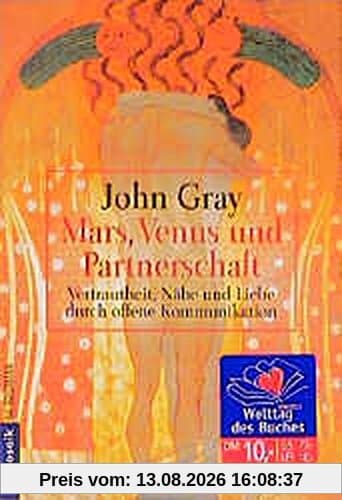 Mars, Venus und Partnerschaft: Vertrautheit, Nähe und Liebe durch offene Kommunikation (Mosaik bei Goldmann)