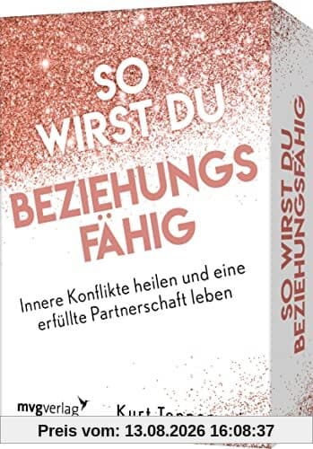 So wirst du beziehungsfähig: Innere Konflikte heilen und eine erfüllte Partnerschaft leben. Loslassen von Bindungsangst, toxischen Menschen, Selbstzweifeln. Für mehr Liebe, Glück
