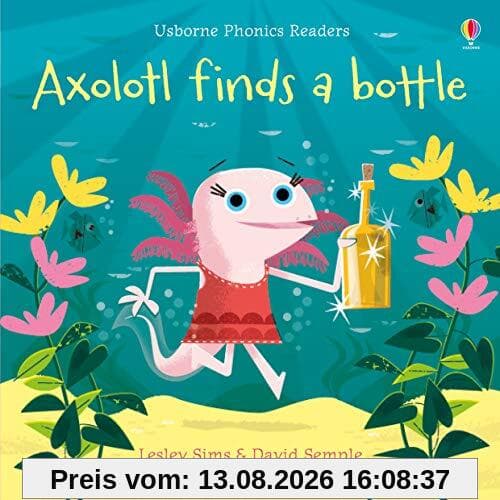 Axolotl Finds a Bottle (Phonics Readers)