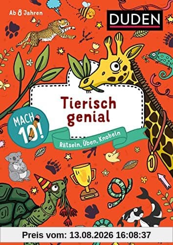 Mach 10! Tierisch genial - ab 8 Jahren: Rätseln, Üben, Knobeln