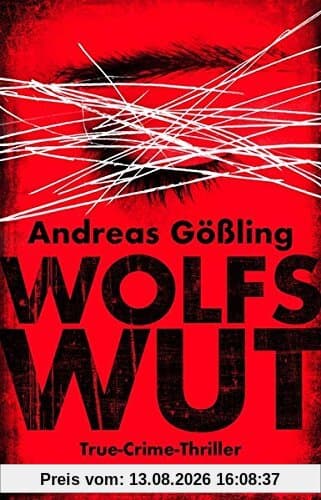 Wolfswut: True-Crime-Thriller