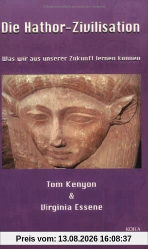 Die Hathor Zivilisation: Was wir aus unserer Zukunft lernen können