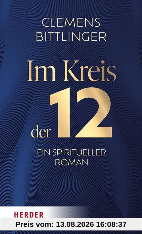 Im Kreis der 12: Ein spiritueller Roman