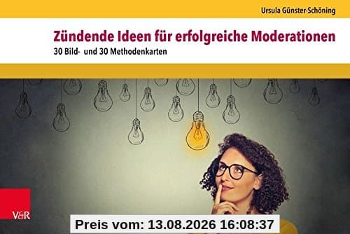 Zündende Ideen für erfolgreiche Moderationen: 30 Bild- und 30 Methodenkarten