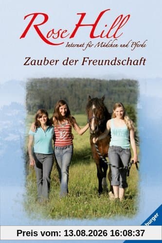 Rose Hill 11: Zauber der Freundschaft