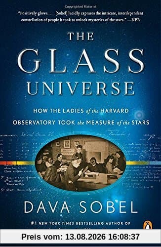 The Glass Universe: How the Ladies of the Harvard Observatory Took the Measure of the Stars