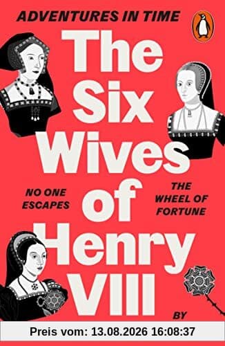 Adventures in Time: The Six Wives of Henry VIII