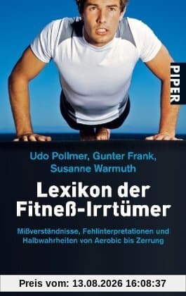 Lexikon der Fitneß-Irrtümer: Mißverständnisse, Fehlinterpretationen und Halbwahrheiten von Aerobic bis Zerrung