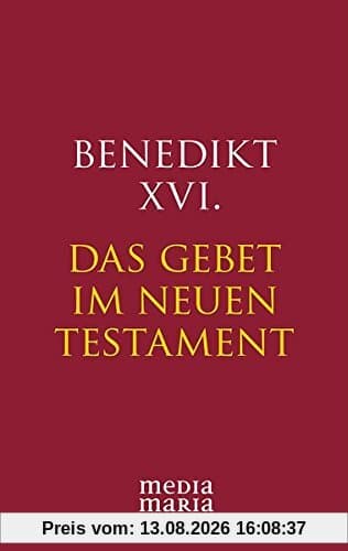 Das Gebet im Neuen Testament