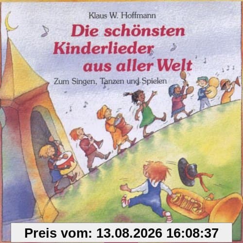 Die schönsten Kinderlieder aus aller Welt. CD: Zum Singen, Tanzen und Spielen