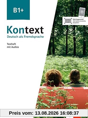 Kontext, Deutsch als Fremdsprache B1+ : Testheft mit Audios