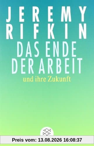 Das Ende der Arbeit und ihre Zukunft: Neue Konzepte für das 21. Jahrhundert