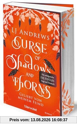 Curse of Shadows and Thorns - Geliebt von meinem Feind: Roman - Die romantische Fae-Fantasy-Saga auf Deutsch: düster, magisch, spicy. (Broken Kingdoms, Band 1)
