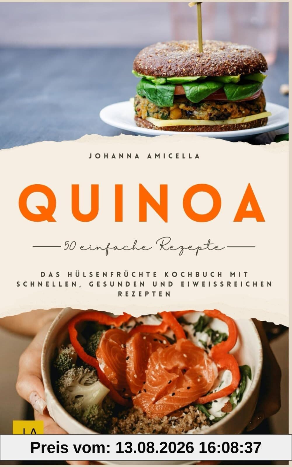 Quinoa: Hülsenfrüchte Kochbuch mit schnellen, gesunden und eiweißreichen Rezepten