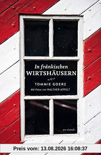 In fränkischen Wirtshäusern: 19 ausgewählte Wirtshäuser in Ober-, Mittel- und Unterfranken