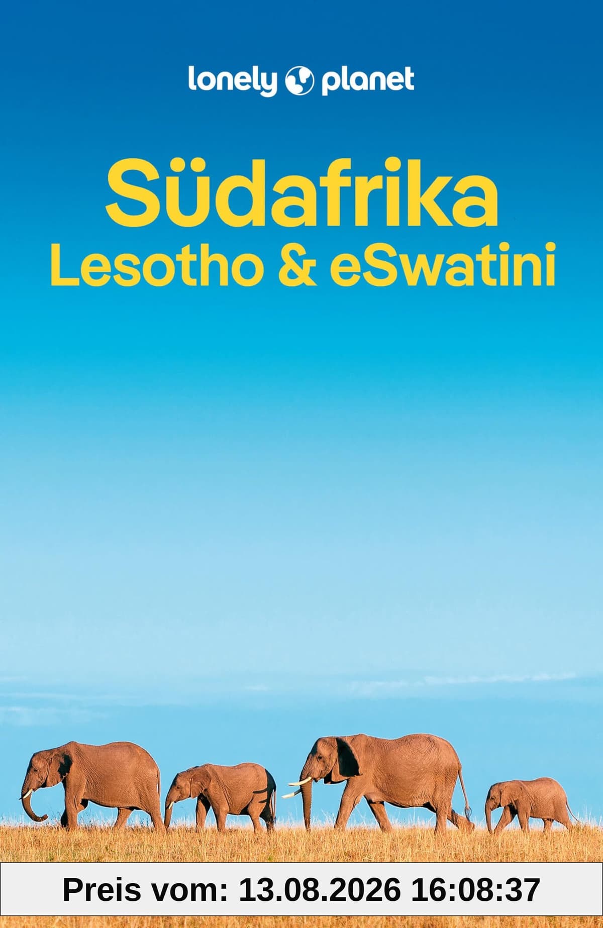LONELY PLANET Reiseführer Südafrika, Lesotho & eSwatini: Eigene Wege gehen und Einzigartiges erleben.