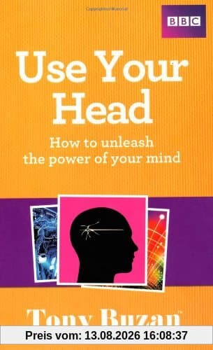 Use Your Head: How to Unleash the Power of Your Mind
