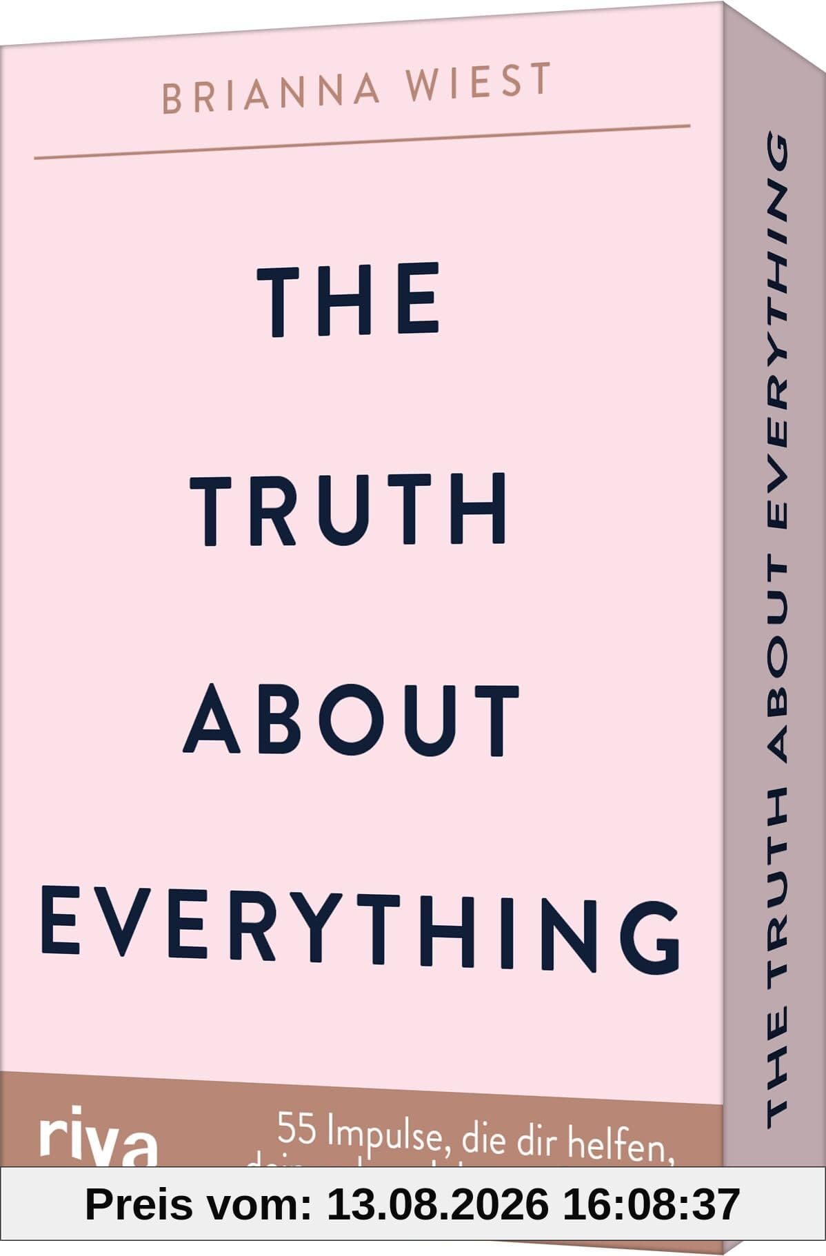 The Truth About Everything – 55 Impulse, die dir helfen, dein wahres Ich zu erkennen: Die Impulskarten zum Booktok-Phänomen. Von der Bestseller-Autorin der 101 Essays
